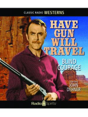 cover image of Have Gun, Will Travel: Blind Courage